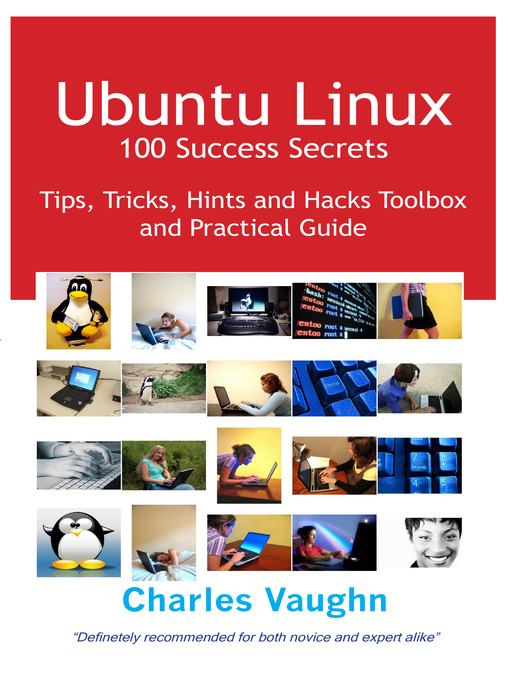 Title details for Ubuntu Linux 100 Success Secrets, Tips, Tricks, Hints and Hacks Toolbox and Practical Guide by Charles Vaughn - Available